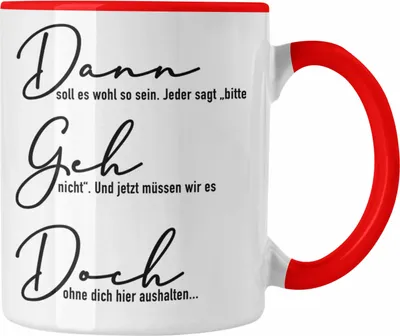 Produktbild von Trendation - Dann Geh Doch Jobwechsel Tasse Geschenk Kollege Kollegin Lustig Abschiedsgeschenk Sprüche Abschied Neuer Job Lustig (Rot)