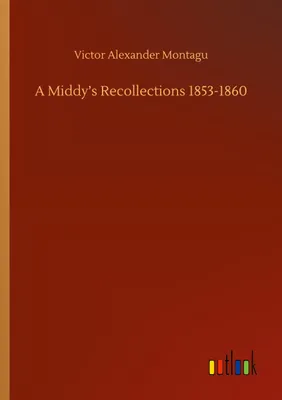 Produktbild von A Middy's Recollections 1853-1860