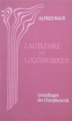 Image de Lautlehre und Logoswirken. Grundlagen der Chirophonetik