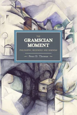 Produktbild von Gramscian Moment, The: Philosophy, Hegemony And Marxism