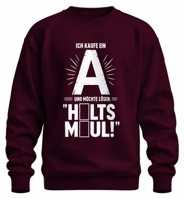 Produktbild von Ich kaufe ein A möchte lösen Halts Maul Statement Sarkasmus Sweatshirt Pullover, Burgundy, L