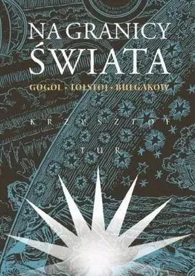 Image de Na granicy świata. Gogol, Tołstoj, Bułgakow