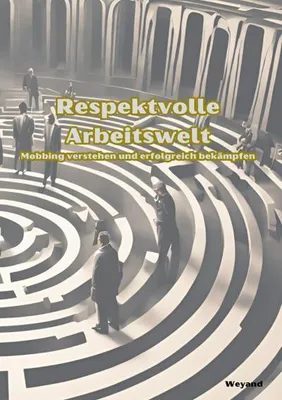 Obrázek produktu pro Respektvolle Arbeitswelt Mobbing verstehen und erfolgreich bekämpfen