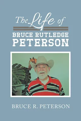Produktbild von The Life of Bruce Rutledge Peterson