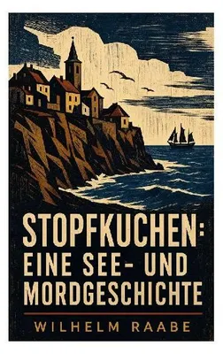 Produktbild von Stopfkuchen: Eine See- und Mordgeschichte