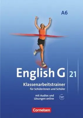 Obrázok produktu pre English G 21. Ausgabe A 6. Abschlussband 6-jährige Sekundarstufe I. Klassenarbeitstrainer mit Lösungen und Audios online