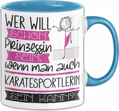 Produktbild von Karatesportlerin Tasse Geschenk Spruch Wer Will Schon Prinzessin Sein Wenn Man Auch Karatesportlerin Sein Kann (Blau)
