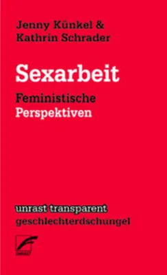 Obrázok produktu pre Sexarbeit Buch: Aktuelle Debatten, Gesetze und Stimmen von Sexarbeiter*innen