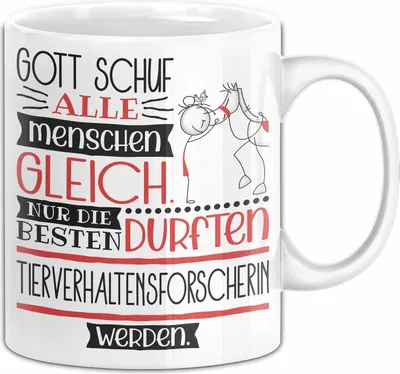 Produktbild von Tierverhaltensforscherin Geschenk Becher Tasse Gott Schuf Alle Menschen Gleich Nur Die Besten Durfeten Tierverhaltensforscherin Werden Geschenkidee Lustig (Weiß)