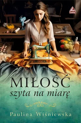 Obrázok produktu pre Miłość szyta na miarę - Paulina Wiśniewska