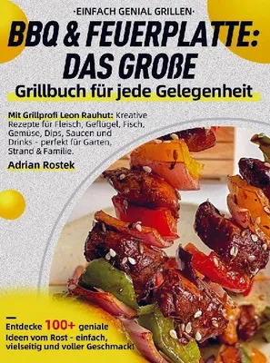 Produktbild von Einfach genial Grillen - BBQ & Feuerplatte: Das große Grillbuch für jede Gelegenheit