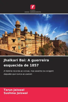 Produktbild von Jhalkari Bai: Eine vergessene Kämpferin des Jahres 1857