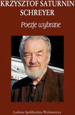 Zdjęcie produktu dla Krzysztof Saturnin Schreyer - Poezje wybrane