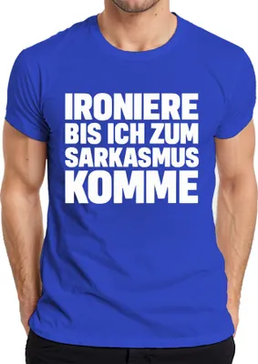 Produktbild von Ironiere bis ich zum Sarkasmus komme sarkastisch frech Geschenk Herren T-Shirt, Blau, M