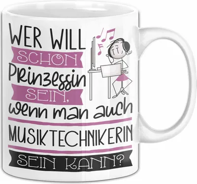 Produktbild von Musiktechnikerin Tasse Geschenk Spruch Wer Will Schon Prinzessin Sein Wenn Man Auch Musiktechnikerin Sein Kann (Weiß)