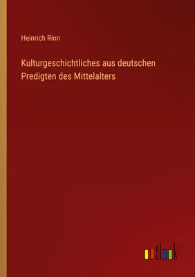 Produktbild von Kulturgeschichtliches aus deutschen Predigten des Mittelalters