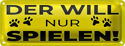 Produktbild von Blechschild Hundeschild Hund will nur spielen 27x10cm Dekoration