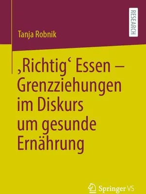 Obrázok produktu pre 'Richtig' Essen - Grenzziehungen im Diskurs um gesunde Ernährung