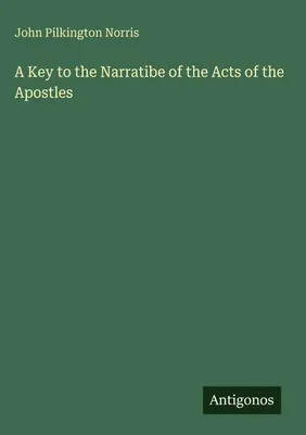 Produktbild von A Key to the Narratibe of the Acts of the Apostles