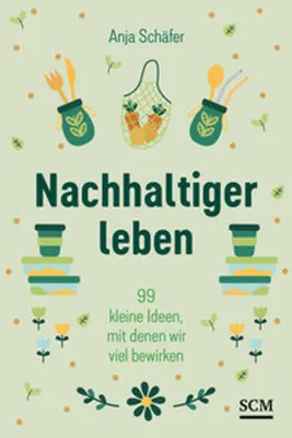 Obrázok produktu pre Nachhaltiger leben: 99 Ideen für mehr Umweltbewusstsein