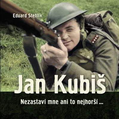 Image de Jan Kubiš - Nezastaví mne ani to nejhorší... (Stehlík Eduard)