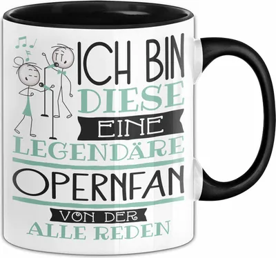 Produktbild von Opernfan Tasse Geschenk Ich Bin Diese Eine Legendäre Opernfan Von Der Alle Reden Geschenkidee Geburtstag Weihnachten (Schwarz)