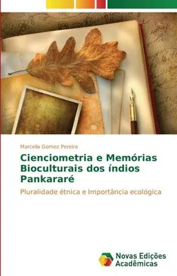 Immagine prodotto di Cienciometria e memorie bioculturali degli indigeni Pankararé