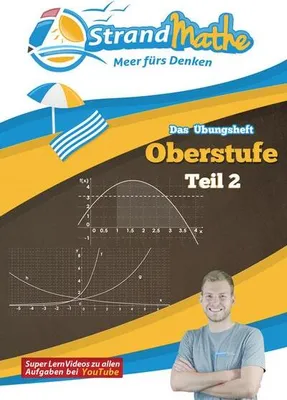 Image de Mathematik Oberstufe 2 - StrandMathe Übungsheft und Lernheft Gymnasium Klasse 11/12/13: Matheaufgaben der Schule üben, vertiefen, wiederholen - Lernvideos - Lösungswege - Rechenschritte