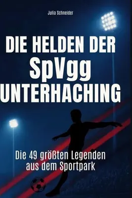 Produktbild von Die Helden der SpVgg Unterhaching