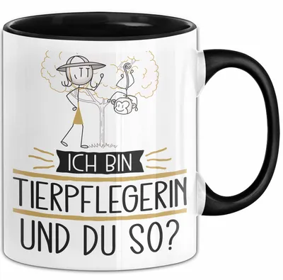 Produktbild von Tierpflegerin Tasse Geschenk Ich Bin Tierpflegerin Und Du So Geschenkidee Lustiger Spruch Becher (Schwarz)