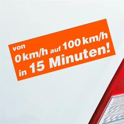 Produktbild von Auto Aufkleber von 0 auf 100 in 15 Minuten! 15x5,5 cm Orange Sticker Heckscheibenaufkleber