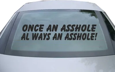 Produktbild von Indigos UG - Aufkleber Heckscheibe & Motorklappe DE2703 - schwarz - 600x123 mm - Once an asshole always an asshole - Auto Scheiben Fenster Heckklappe Tuning Racing JDM - Die cut
