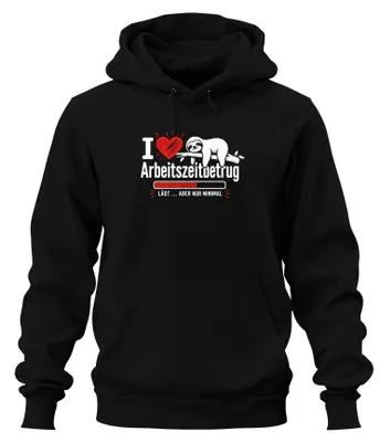 Productafbeelding van I Love Arbeitszeitbetrug - Statement-trui met sarcasme, hoodie, zwart, XXL