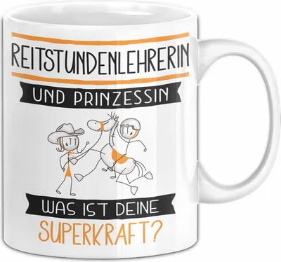 Produktbild von Reitstundenlehrerin Und Prinzessin Tasse Geschenk Für Eine Reitstundenlehrerin Geburtstag Was Ist Deine Superkraft (Weiß)