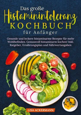 Produktbild von Das große Histaminintoleranz Kochbuch für Anfänger