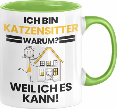 Produktbild von Katzensitter Geschenk Tasse Lustiger Spruch Ich Bin Katzensitter Warum Weil Ich Es Kann Geschenkidee Bester Katzensitter Geburtstag Kaffee-Becher (Grün)
