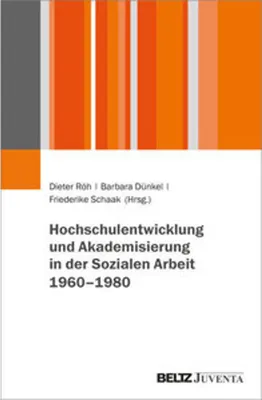 Obrázek produktu pro Hochschulentwicklung und Akademisierung in der Sozialen Arbeit 1960-1980
