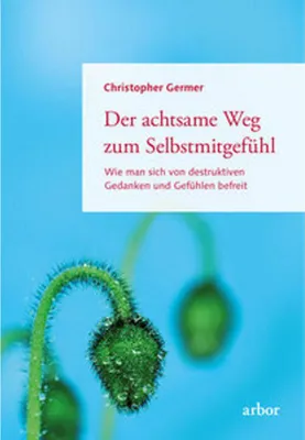 Image de Der achtsame Weg zum Selbstmitgefühl