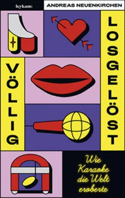 Obrázok produktu pre Völlig losgelöst - Wie Karaoke die Welt eroberte