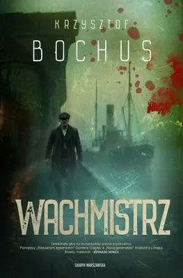 Zdjęcie produktu dla Wachmistrz Krzysztof Bochus - powieść kryminalna 336 stron