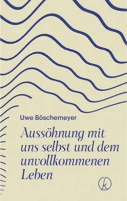 Produktbild von Aussöhnung mit uns selbst und dem unvollkommenen Leben