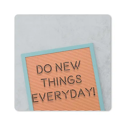 Produktbild von MuchoWow® Mauspad Mousepad Zitate - Sprichwörter - 'Tu jeden Tag etwas Neues 20x20 cm - Mousepads - Maus Mat - Pad - Mausunterlage - Desk Mat - Bureauartikeln