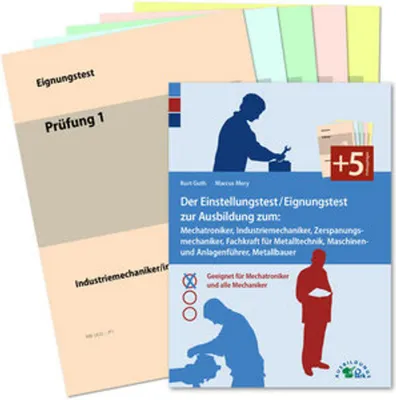Zdjęcie produktu dla Der Eignungstest / Einstellungstest zur Ausbildung zum Mechatroniker, Industriemechaniker, Zerspanungsmechaniker, Teilezurichter, Maschinen- und Anlagenführer, Metallbauer