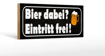Produktbild von Holzschild Spruch 27x10cm Bier dabei Eintritt frei