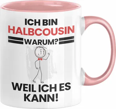 Produktbild von Halbcousin Geschenk Tasse Lustiger Spruch Ich Bin Halbcousin Warum Weil Ich Es Kann Geschenkidee Bester Halbcousin Geburtstag Kaffee-Becher (Rosa)