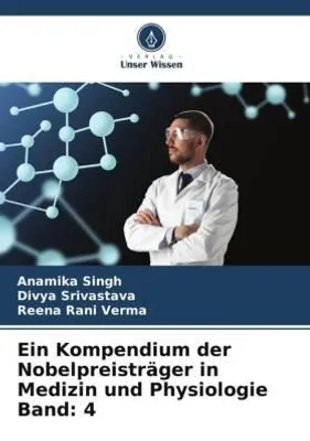 Produktbild von Ein Kompendium der Nobelpreisträger in Medizin und Physiologie Band: 4