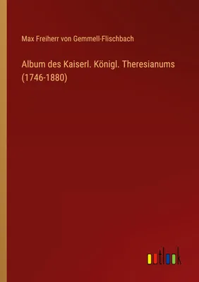 Produktbild von Album des Kaiserl. Königl. Theresianums (1746-1880)