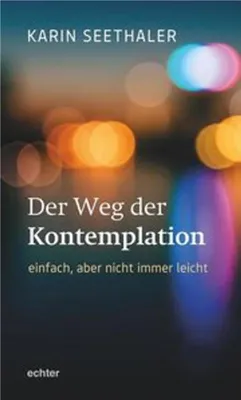 Obrázok produktu pre Der Weg der Kontemplation: einfach, aber nicht immer leicht