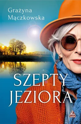 Zdjęcie produktu dla Szepty jeziora - Grażyna Mączyńska, powieść obyczajowa