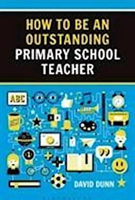 Image de How to be an Outstanding Primary School Teacher 2nd edition